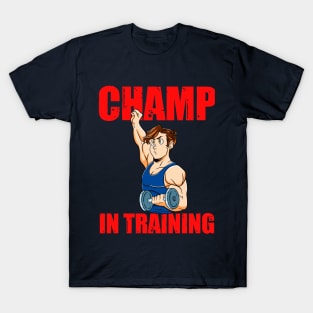 Champ in training T-Shirt